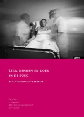 Zorginnovatie - Lean denken en doen in de zorg Hoge Kwaliteit