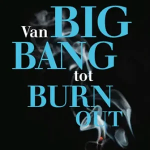 Van big bang tot burn-out (e-book) Betrouwbaar