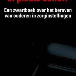 Verzorgingstehuis of plaats delict? (e-book) Betrouwbaar