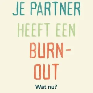 Lage Kosten Je partner heeft een burn-out. Wat nu?