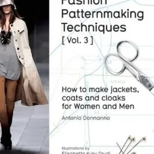 Superprijs Fashion Patternmaking Techniques: How to Make Jackets, Coats and Cloaks for Women and Men