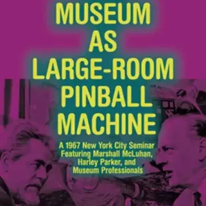Dagaanbieding The Museum as Large-Room Pinball Machine