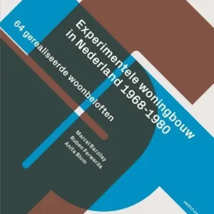 Tijdelijk Beschikbaar Experimentele woningbouw in Nederland 1968 - 1980
