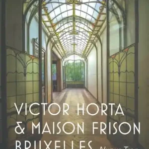 Victor Horta et la maison Frison Bruxelles Meest Verkocht
