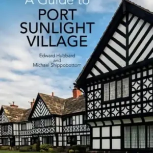 Betrouwbaar A Guide to Port Sunlight Village