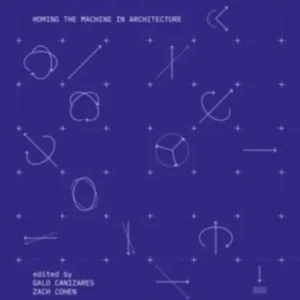 Actieprijs Homing the Machine in Architecture