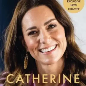 Catherine, the Princess of Wales: The Biography Must-Have