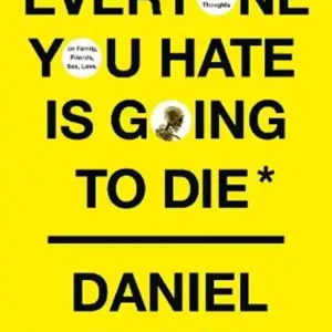 Hete Deal Everyone You Hate is Going to Die