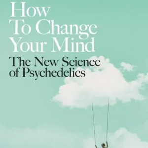 How to Change Your Mind Must-Have
