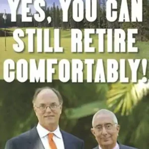 Yes, You Can Still Retire Comfortably! Beperkt Aanbod