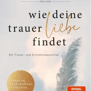 Wie deine Trauer Liebe findet Lage Kosten