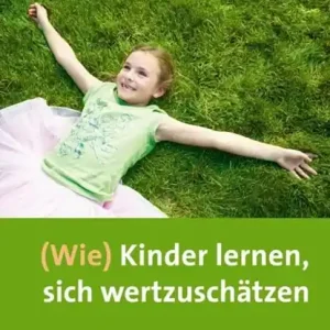 (Wie) Kinder lernen, sich wertzuschätzen Exclusieve Aanbieding