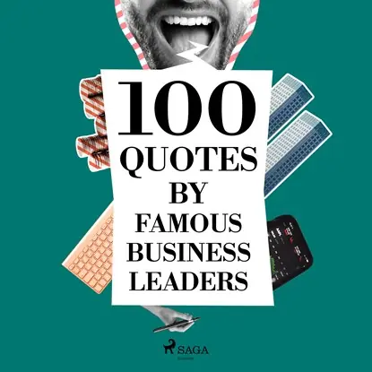 100 Quotes by Famous Business Leaders Weekendaanbieding