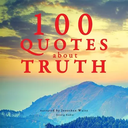 100 Quotes About Truth Op = Op