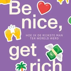Be nice, get rich Koopje