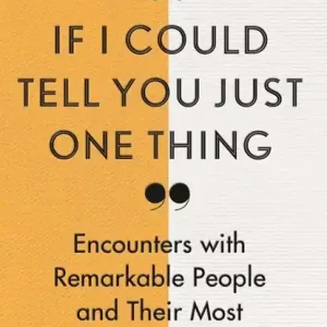 If I Could Tell You Just One Thing... Hoge Kwaliteit