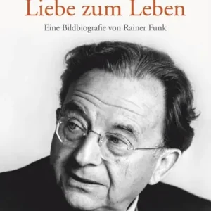 Erich Fromm - Liebe zum Leben Alleen Vandaag