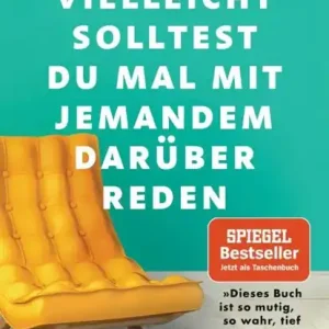 Vielleicht solltest du mal mit jemandem darüber reden Merkproduct