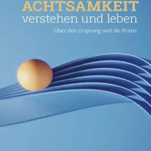 Achtsamkeit verstehen und leben Hoge Kwaliteit