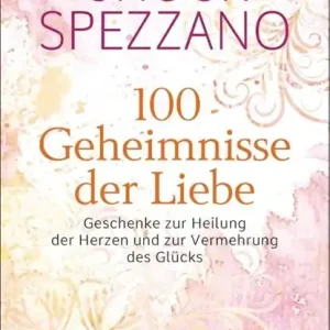 100 Geheimnisse der Liebe - Geschenke zur Heilung der Herzen und zur Vermehrung des Glücks Favoriet