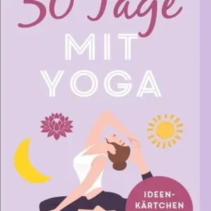 50 Tage mit Yoga. Ideenkärtchen für den Alltag Must-Have
