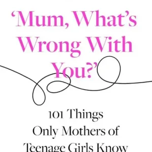 ‘Mum, What’s Wrong with You?’ Beperkte Voorraad