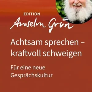 Achtsam sprechen - kraftvoll schweigen Premium