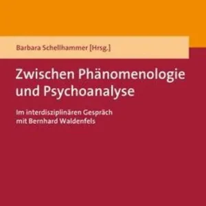 Zwischen Phänomenologie und Psychoanalyse Lage Kosten