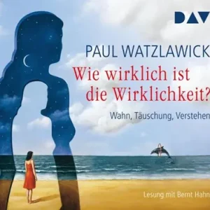 Wie wirklich ist die Wirklichkeit? - Wahn, Täuschung, Verstehen Tijdelijk Beschikbaar