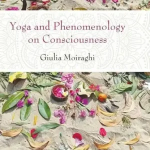 Yoga and Phenomenology on Consciousness Uitverkoop