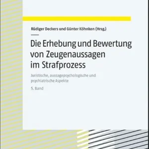 Weekendaanbieding Die Erhebung und Bewertung von Zeugenaussagen im Strafprozess. Band 5