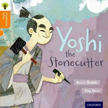 Voordeelprijs Oxford Reading Tree Traditional Tales: Level 6: Yoshi the Stonecutter