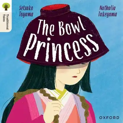 Alleen Vandaag Oxford Reading Tree Traditional Tales: Level 7: The Bowl Princess