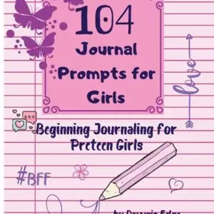 104 Journal Prompts for Girls Beginning Journaling for Preteen Girls Beperkt Aanbod