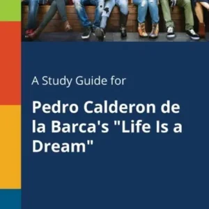 A Study Guide for Pedro Calderon De La Barca's "Life Is a Dream" Superprijs