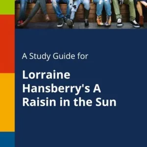 A Study Guide for Lorraine Hansberry's A Raisin in the Sun Beperkte Voorraad